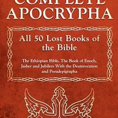 ✔PDF/✔READ The Complete Apocrypha: All 50 Lost Books of the Bible - The Ethiopian Bible, The Bo