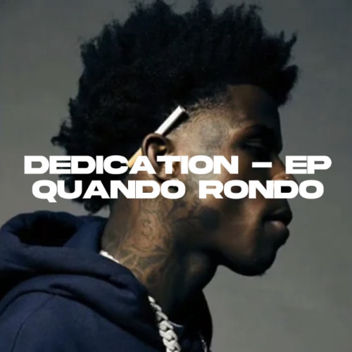 Quando Rondo - Dedication