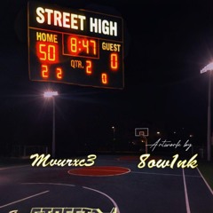 "Street High" ft 8ow1nk Prod By. EelnsFresh (promo)