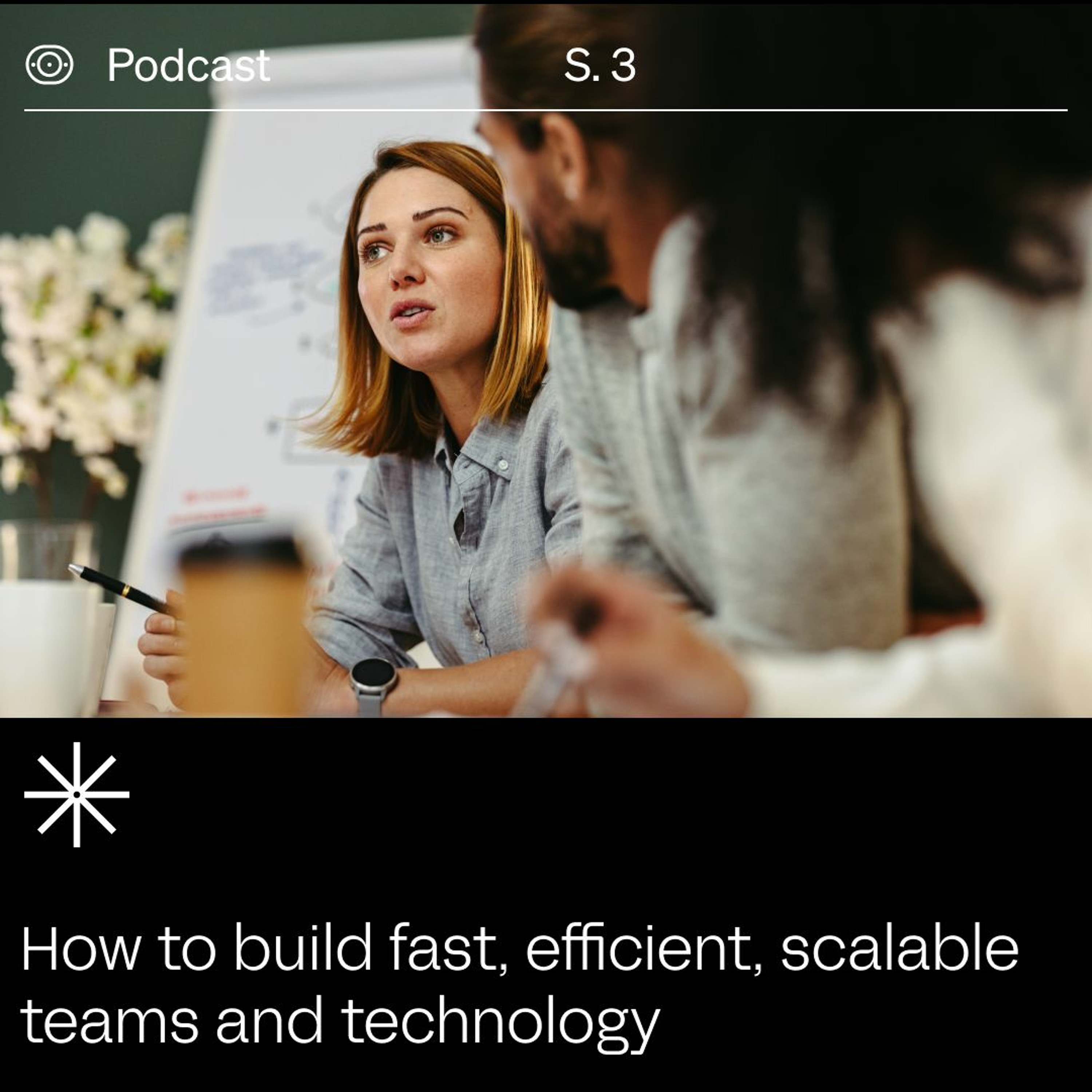Transformation Stories: How to Build Fast, Efficient and Scalable Teams and Technology