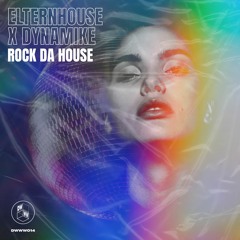 Elternhouse & Dynamike - Rock Da House