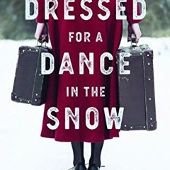 View PDF Dressed for a Dance in the Snow: Women's Voices from the Gulag by  Monika Zgustova &  Julie