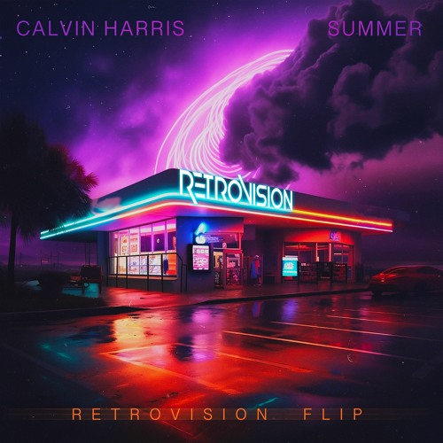 Calvin Harris - Summer (RetroVision Flip)