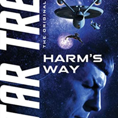VIEW EBOOK 📨 Harm's Way (Star Trek: The Original Series) by  David Mack [EBOOK EPUB