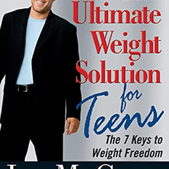 GET PDF 💗 The Ultimate Weight Solution for Teens by  Jay McGraw [PDF EBOOK EPUB KIND
