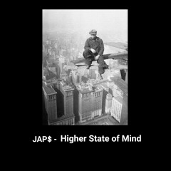 JAP$ - Higher State of Mind