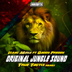 Original Jungle Sound (True Tactix Remix) [feat. Daddy Freddy]