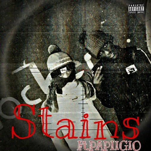 Stains Ft.PAPIIGIO