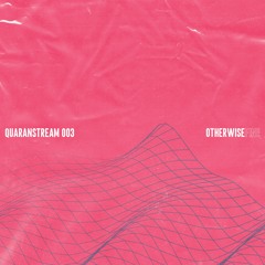 Otherwise Fine Live From The Basement: Quaranstream 003