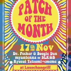 LIVE - Patch of the month #3 (with Boogie Dan feat. Ememe & myantenna)