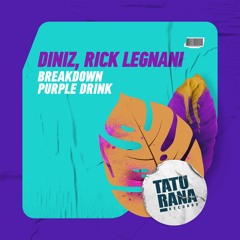 Diniz, Rick Legnani - Breakdown (Original Mix)[Taturana Records]