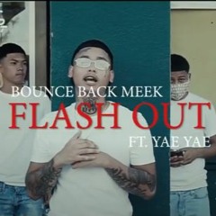 BounceBackMeek Feat. Yae Yae - Flash Out