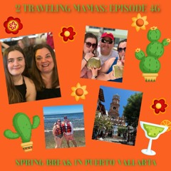 Episode 46 - Spring Break in Puerto Vallarta, Mexico