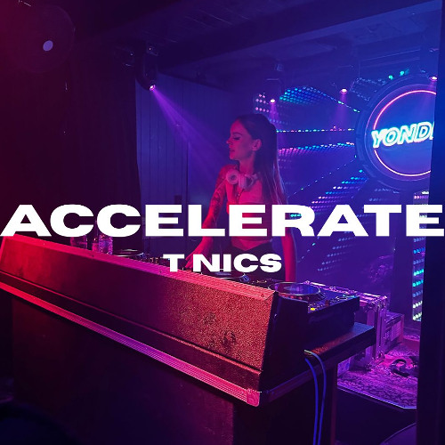ACCELERATE - T NICS