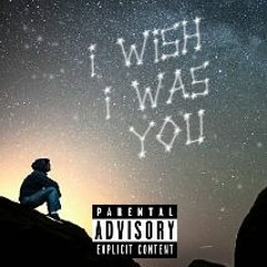 I Wish I Was You