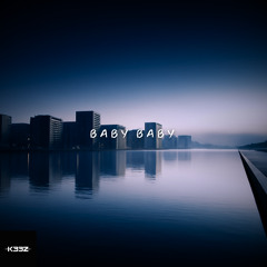 FB feat. Carly George - Baby Baby [K33Z Edit]