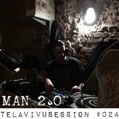 Telavivusession #24 - Guest Mix By MAN2.0 (London)