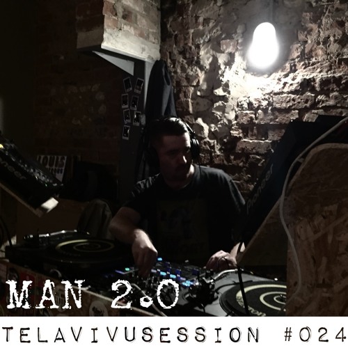 Telavivusession #24 - Guest Mix By MAN2.0 (London)