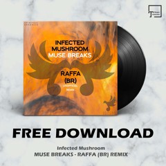 FREE DOWNLOAD: Infected Mushroom - Muse Breaks (RAFFA (BR) Remix)