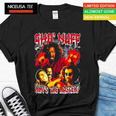 Sho’ Nuff Who’s The Master Shirt
