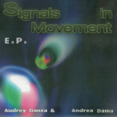 Audrey Danza & Andrea Dama - Signals in Movement [Proxima]