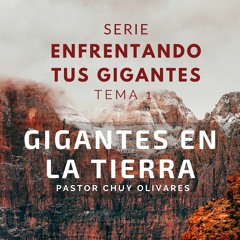 Chuy Olivares - Gigantes en la tierra