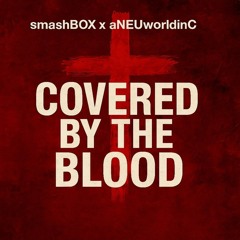 Covered by the Blood | smashBOX x aNEUworldinC
