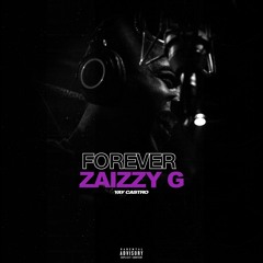 Yay Castro - Forever Zaizzy G (Prod. By Castro Made)