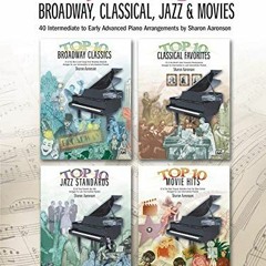 READ KINDLE PDF EBOOK EPUB Top 10 Broadway, Classical, Jazz & Movies: 40 Intermediate