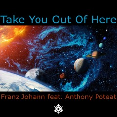 Take You Out Of Here (feat. Anthony Poteat) Cohuna Beatz Remix
