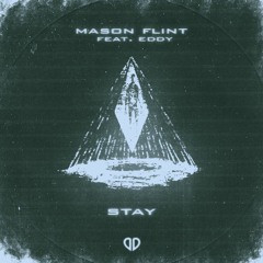 Mason Flint feat. EDDY - Stay (Radio Edit) [FREE RELEASE]