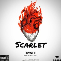 SCARLET _ OWNER [ prod. ALIREZA RAHA ]