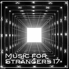 Music for Strangers 17