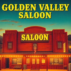 GOLDEN VALLY SALOON