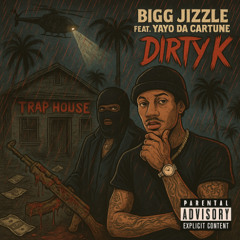 Bigg Jizz x YayoDaCartune - Dirty K