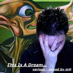 This is a Dream - Various - Mixed @ Studio - H