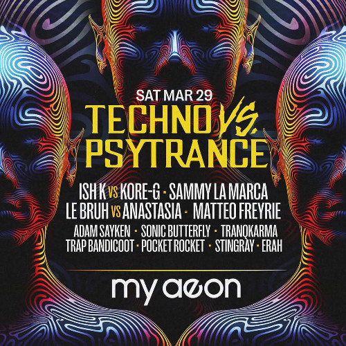 Techno vs Psytrance March @MyAeon
