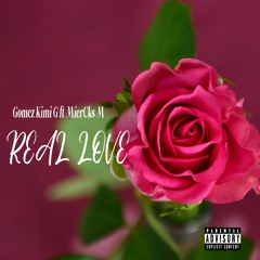 Gomez Kimi G - Real Love (C/ MierCks M ) Áudio