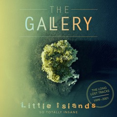 The Gallery - Little Islands (1999) [So Totally Insane]
