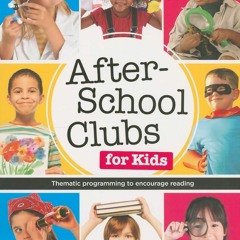 ⚡Ebook✔ After-School Clubs for Kids: Thematic Programming to Encourage Reading