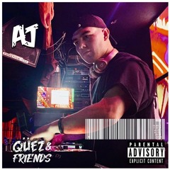 Qüez & Friends EP. 13: AJ