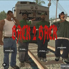 BACK 2 BACK - TUXEDO X SOSSTA X VIBEZ X LIL CESE (PROD. SHAKA)