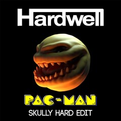 Hardwell - PACMAN (Skully Hard Edit)