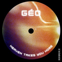 SHM - Heaven Takes You Home (GÉO Edit)