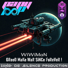 WiWiMaN - GReeD MaKe WaR SiNCe FoReVeR !