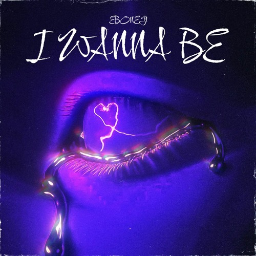 I Wanna Be - Eboney