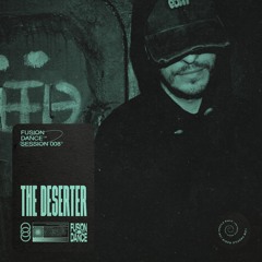 Fusion Dance Session 008 - The Deserter