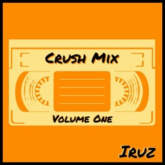 Crush Mix Vol 1 (mixed by mixedbygahn)