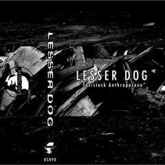 LESSER DOG - Bio-Hacking