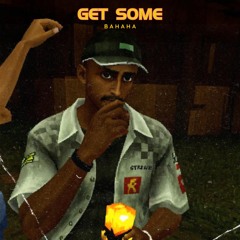 Get Some [FREE DL]